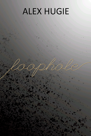 Loophole by Alex Hugie