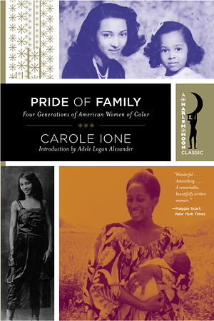 Pride of Family: Four Generations of American Women of Color by Carole Ione