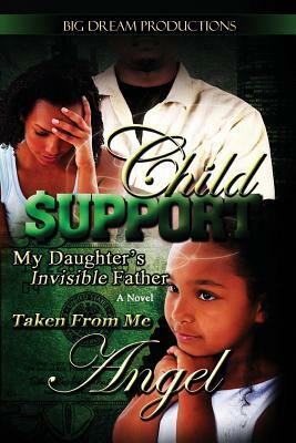 Child Support by Angel B.