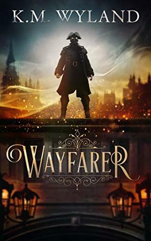 Wayfarer by K.M. Weiland