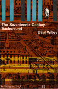 The Seventeenth-Century Background: Studies in the Thought of the Age in Relation to Poetry and Religion by Basil Willey