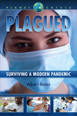 Plagued: Surviving a Modern Pandemic by Albert Bates