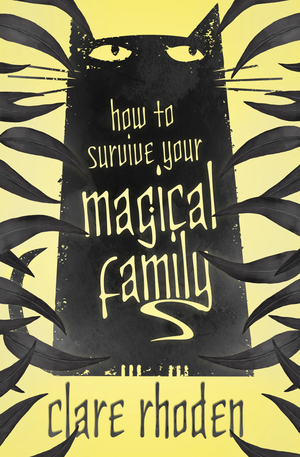 How to Survive Your Magical Family by Clare Rhoden