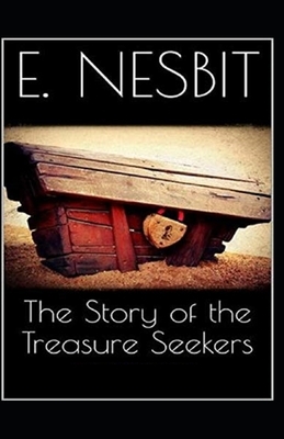 The Story of the Treasure Seekers Illustrated by E. Nesbit