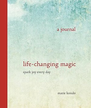 A Journal: Life-Changing Magic, Spark Joy Every Day by Marie Kondō