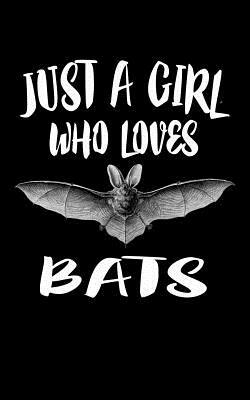 Just A Girl Who Loves Bats: Animal Nature Collection by Marko Marcus