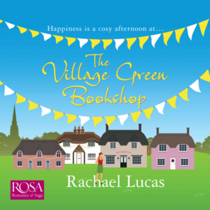 The Village Green Bookshop by Rachael Lucas