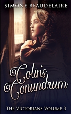 Colin's Conundrum (The Victorians Book 3) by Simone Beaudelaire