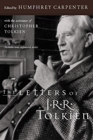 The Letters Of J.r.r. Tolkien by J.R.R. Tolkien, J.R.R. Tolkien, Humphrey Carpenter