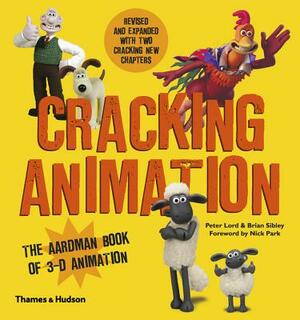 Cracking Animation: The Aardman Book of 3-D Animation by Peter Lord, Brian Sibley