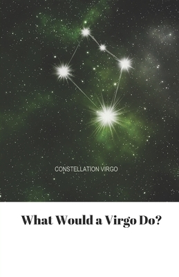 What Would A Virgo Do? by Starfish Llama