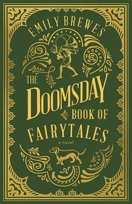 The Doomsday Book of Fairy Tales by Emily Brewes