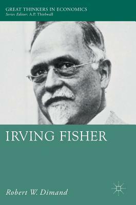 Irving Fisher by Robert W. Dimand