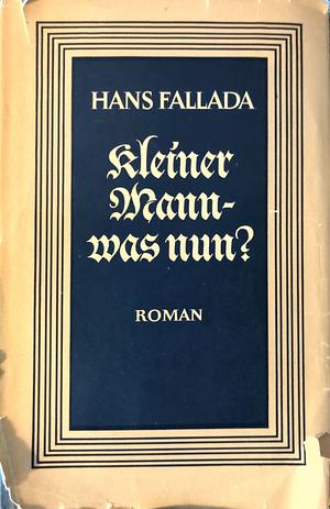 Kleiner Mann - was nun? by Hans Fallada ( Rudolf Wilhelm Friedrich Ditzen )