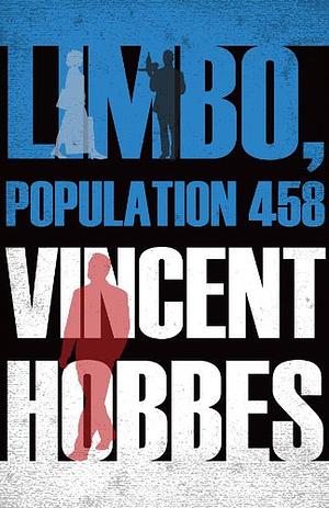 Limbo, Population 458 by Vincent Hobbes