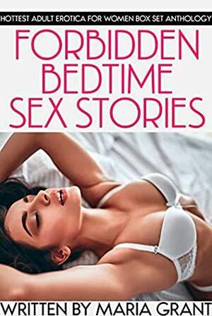 Forbidden Bedtime Sex Stories - Hottest Adult Erotica for Women Box Set Anthology by Maria Grant