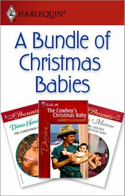 A Bundle of Christmas Babies: An Anthology by Diana Hamilton, Lucy Monroe, Christy Lockhart