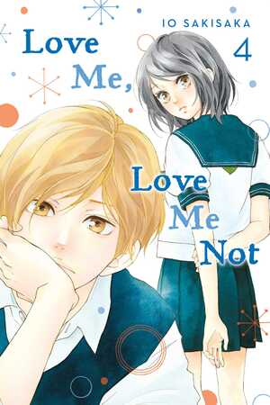 Love Me, Love Me Not, Vol. 4 by Io Sakisaka