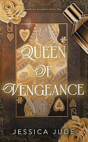 QUEEN OF VENGEANCE: AN ENEMIES TO LOVERS BAD BOY ROMANCE by Jessica Jude