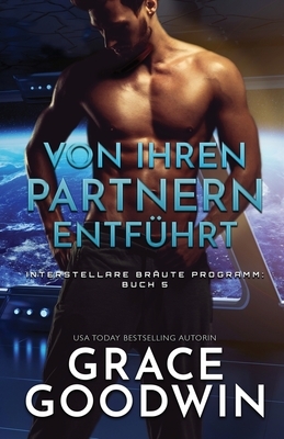 Von ihren Partnern entführt: (Großdruck) by Grace Goodwin