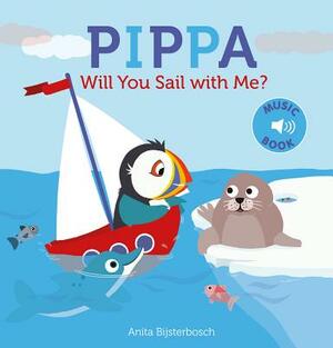 Pippa Will You Sail with Me? by Anita Bijsterbosch