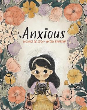Anxious by Luciana De Luca