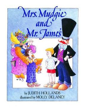 Mrs. Mudgie and Mr. James by Judith Hollands