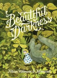 Beautiful Darkness by Fabien Vehlmann, Kerascoët, Kerascoët