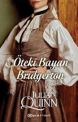 Öteki Bayan Bridgerton by Julia Quinn