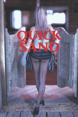 Quick Sand by Bruce W. Durbin