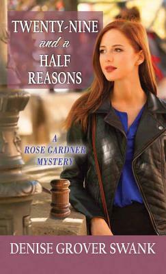 Twenty-Nine and a Half Reasons: A Rose Gardner Mystery by Denise Grover Swank