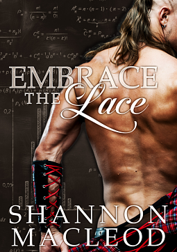 Embrace the Lace by Shannon MacLeod