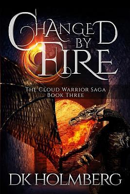 Changed by Fire by D.K. Holmberg