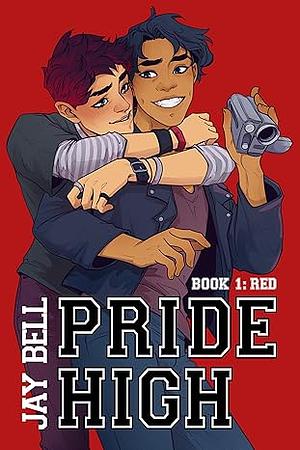 Pride High : Book 1 - Red by Jay Bell