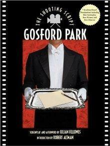 Gosford Park: The Shooting Script by Robert Altman, Julian Fellowes