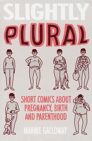 Slightly Plural by Marnie Galloway