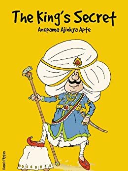 The King's Secret by Anupama Ajinkya Apte