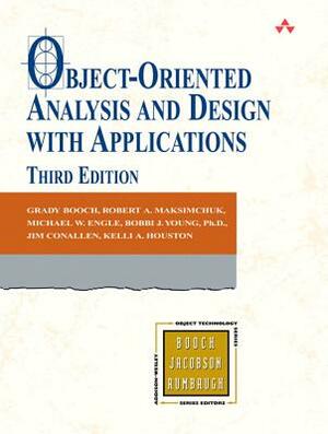 Object-Oriented Analysis and Design with Applications by Grady Booch, Robert Maksimchuk