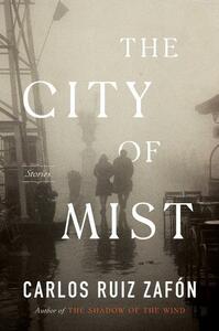 The City of Mist by Carlos Ruiz Zafón