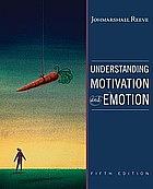 Understanding Motivation and Emotion 5th ed. by Johnmarshall Reeve