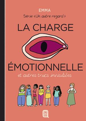 La charge émotionnelle et autres trucs invisibles by Una Dimitrijvic, Emma