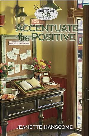 Accentuate the Positive  by Jeanette Hanscome