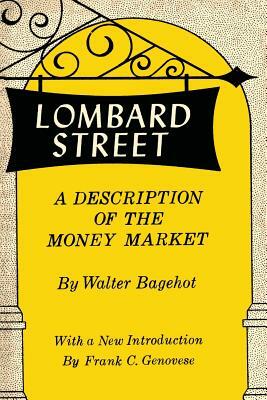 Lombard Street: A Description of the Money Market by Walter Bagehot