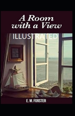 A Room with a View Illustrated by E.M. Forster