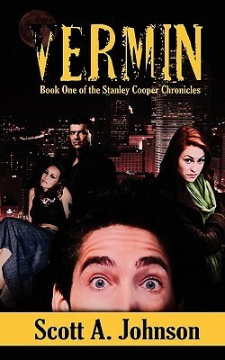 Vermin:Book One of the Stanley Cooper Chronicles by Scott A. Johnson