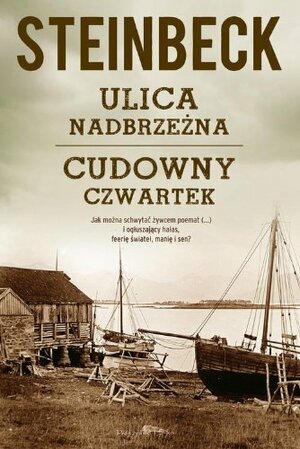 Ulica Nadbrzeżna/ Cudowny Czwartek by John Steinbeck