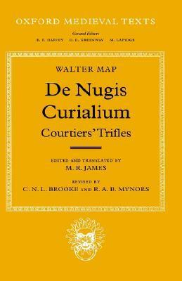 de Nugis Curialium: Courtiers' Trifles by M.R. James, Walter Map, Christopher Nugent Lawrence Brooke