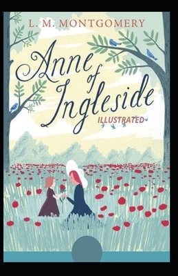 Anne of Ingleside Illustrated by L.M. Montgomery