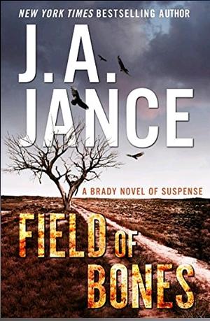 Field of Bones by J.A. Jance