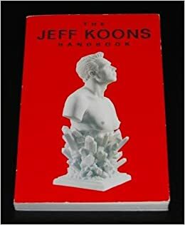 The Jeff Koons Handbook by Jeff Koons
